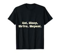 Eat Sleep Drive Repeat Funny Driver Life Race Car Lover T-Shirt