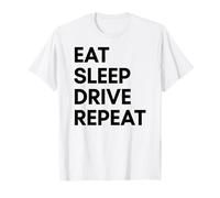 Eat Sleep Drive Repeat T-Shirt