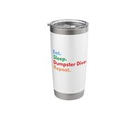 Eat Sleep Dumpster Dive Repeat for Dumpster Divers & Lovers Stainless Steel Insulated Tumbler