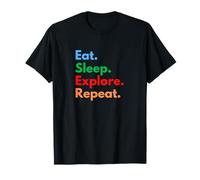 Eat Sleep Explore Repeat for Adventurers, Hikers & Explorers T-Shirt