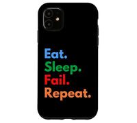 Eat Sleep Fail Repeat for Failures and Persistent People Case for iPhone 11