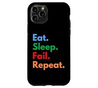 Eat Sleep Fail Repeat for Failures and Persistent People Case for iPhone 11 Pro