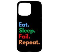 Eat Sleep Fail Repeat for Failures and Persistent People Case for iPhone 15 Pro Max