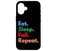 Eat Sleep Fail Repeat for Failures and Persistent People Case for iPhone 16