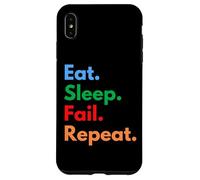 Eat Sleep Fail Repeat for Failures and Persistent People Case for iPhone XS Max