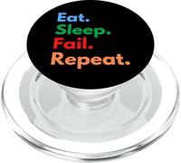 Eat Sleep Fail Repeat for Failures and Persistent People PopSockets PopGrip for MagSafe