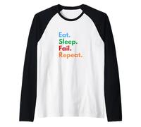 Eat Sleep Fail Repeat for Failures and Persistent People Raglan Baseball Tee