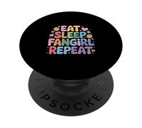 Eat Sleep Fangirl Repeat Fandom Culture Support - PopSockets Adhesive PopGrip
