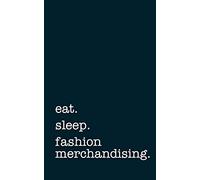 eat. sleep. fashion merchandising. - Lined Notebook: Writing Journal