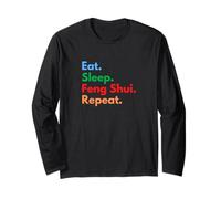 Eat Sleep Feng Shui Repeat for Feng Shui Masters and Lovers Long Sleeve T-Shirt