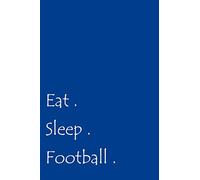 Eat. Sleep. Football.: Chelsea Strip Colour Notebook composition journal - Ideal Gift for Birthday/ Christmas/ Mother's Day/ Father's Day - Lined Paper 6" x 9". Blue