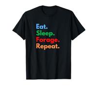 Eat Sleep Forage Repeat for Foragers and Foraging Lovers T-Shirt
