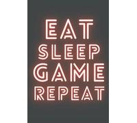 'EAT, SLEEP, GAME, REPEAT': Retro video gaming notebook gift for gamers, teenage boys and cool kids for school, college or work