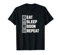 Eat. Sleep. Goon. Repeat. T-Shirt
