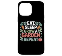 Eat Sleep Grow A Garden Repeat For Case for iPhone 13 Pro Max