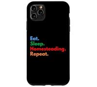 Eat Sleep Homesteading Repeat for Homesteaders & Gardeners Case for iPhone 11 Pro Max