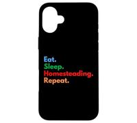 Eat Sleep Homesteading Repeat for Homesteaders & Gardeners Case for iPhone 16 Plus