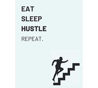 Eat Sleep Hustle WHITE - 8.5x11" 130 Pages - Blank Lined Notebook / Journal For Entrepreneur, Hustler, Side-Hustler, Gifts For Boss, Business Owners, Gratitude