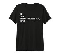Eat Sleep Increase Shareholder Value Repeat Business Sarcasm Premium T-Shirt