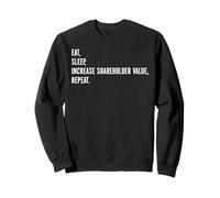 Eat Sleep Increase Shareholder Value Repeat Business Sarcasm Sweatshirt