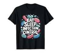 Eat Sleep Infection Control, Disease Prevention Nursing T-Shirt