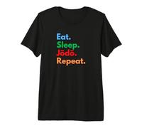 Eat Sleep Jodo Repeat for Jodo Fighters, Coaches and Lovers Premium T-Shirt