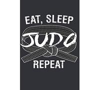 Eat,Sleep Judo Repeat: Journal for People who love Judo