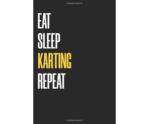 Eat Sleep karting Repeat Notebook : Favorite Hobby Lined Notebooks 6 x 9 100 Pages Hobbies & Sport Journal Gift For Him Her Sketchbook Gifts Lined ... 100 pages Lined karting Gift Notebooks