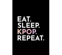Eat Sleep Kpop Repeat: Blank Lined Notebook