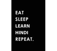 EAT SLEEP LEARN HINDI REPEAT: Blank Lined 6x9 LEARN HINDI Passion and Hobby Journal/Notebooks as Gift for the ones who eat, sleep and live it forever.