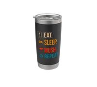 Eat Sleep Mush Repeat Dog Mushing Stainless Steel Insulated Tumbler