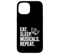 Eat Sleep Musicals Repeat Case for iPhone 15