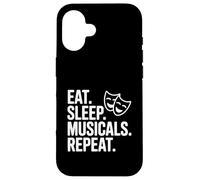 Eat Sleep Musicals Repeat Case for iPhone 16
