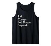 Eat. Sleep. Pet Dogs. Repeat. Tank Top