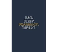 eat.sleep.pharmacy.repeat: Funny Notebook For The Awesome Pharmacist Who Loves To Have Fun nice gift idea for pharmacist pharmacist gifts