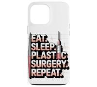 Eat Sleep Plastic Surgery Repeat Humor Design Case for iPhone 13 Pro Max