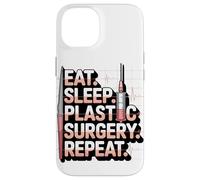 Eat Sleep Plastic Surgery Repeat Humor Design Case for iPhone 14