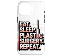 Eat Sleep Plastic Surgery Repeat Humor Design Case for iPhone 16 Pro Max