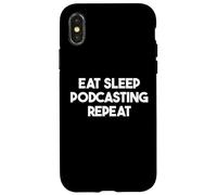 Eat Sleep Podcasting Repeat - Funny Podcaster Case for iPhone X/XS
