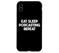 Eat Sleep Podcasting Repeat - Funny Podcaster Case for iPhone XS Max