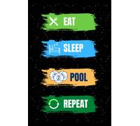 Eat Sleep Pool Repeat: Lined Notebook Journal for Writing Notes, Perfect gifts for Pool players, Pool Lover, Coaches or Fans Gift.