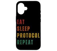 Eat Sleep Protocol Repeat - Clinical Research Coordinator Case for iPhone 16