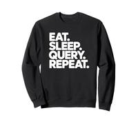 Eat Sleep Query Repeat - Data Analyst Sweatshirt