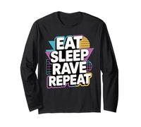 Eat Sleep Rave Repeat Funny EDM Party Techno Techno Music Long Sleeve T-Shirt