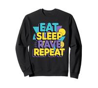 Eat Sleep Rave Repeat Funny EDM Party Techno Techno Music Sweatshirt