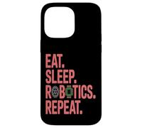 Eat Sleep Robotics Repeat Funny Engineering Case for iPhone 14 Pro Max