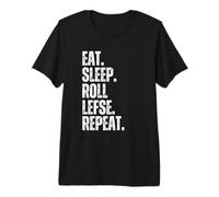 Eat Sleep Roll Lefse. Repeat. Funny Norwegian Treat Midwest Premium T-Shirt