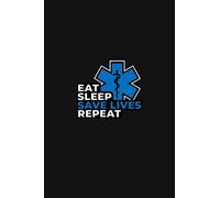 Eat Sleep Save Lives Repeat: Jot down your thoughts or notes!