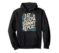 Eat Sleep Shimmy Repeat Belly Dance Joy Pullover Hoodie