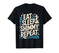 Eat Sleep Shimmy Repeat Belly Dance Joy T-Shirt